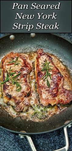 two pork chops cooking in a pan with the words pan seared new york strip steak