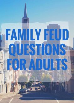 the words family fud questions for adults are in front of a cityscape