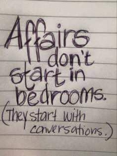 a piece of paper with writing on it that says, affairs don't start in bedroom they start with conversations