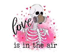 a skeleton wearing a gas mask with the words love is in the air