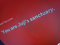 you are joji's sanctuary on the screen