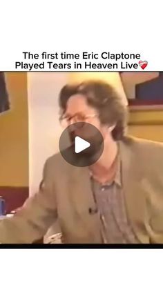 the first time eric clapton played tears in heaven live on his show,