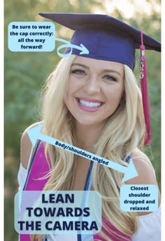 a woman wearing a graduation cap and gown with the caption lean towards the camera