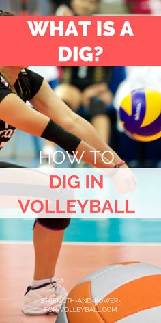 a volleyball ball with the words, what is a dig? how to dig in volleyball