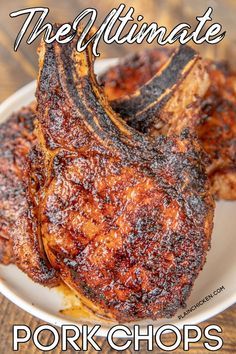 pork chops on a plate with the words, the ultimate pork chop's