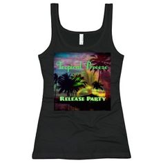 #TropicalBreeze #ReleaseParty #MultiColored #BlackTankTop by #MoonDreamsDesigns #MoonDreamsMusic #NewSong Black Tank Tops, Graphic Tank Top, Customized Gifts, Have Fun, Unique Items