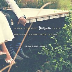 a man's greatest pleasure is his wife - she is a gift from the lord provers 12 22