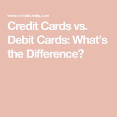 the words credit cards vs debit cards what's the difference? on a pink background