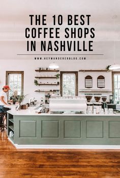 the 10 best coffee shops in nashville