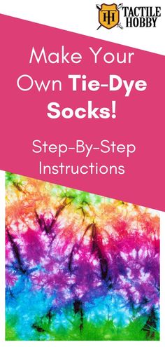 tie - dye book with the title make your own tie - dye socks step by step instructions