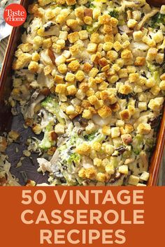 the casserole dish is ready to be eaten with text overlay that reads 50 vintage casserole recipes