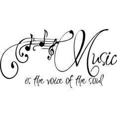 the words music is the voice of the soul on a white background with musical notes