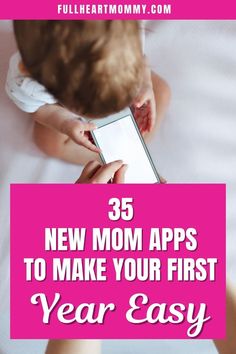 a baby is playing with an electronic device and text reads 35 new mom apps to make your first year easy