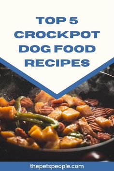 the top 5 crockpot dog food recipe is shown in blue and white with text overlay