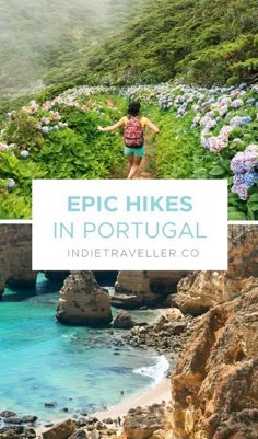 a woman standing on top of a lush green hillside next to the ocean with text overlay reading epic hikes in portugal