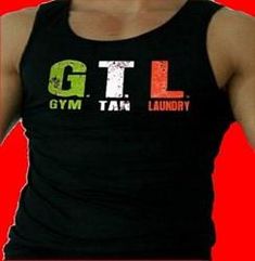 GTL Gym Tan Laundry Tank Top M 22 Gym Tan Laundry, Shore Store, Mcbling Fashion, Silly Clothes, Stop Staring, Jersey Shore, Men's Tank, 2000s Fashion, My Eyes