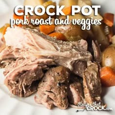 crock pot pork roast and veggies on a white plate with text overlay