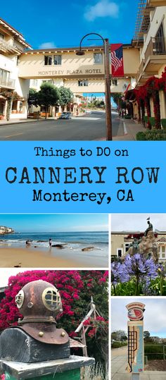 an image of a town with the words things to do on cannery row, ca