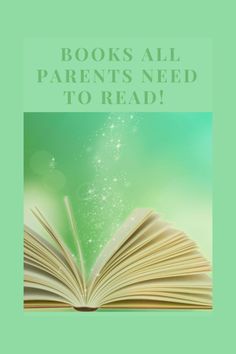 an open book with the words books all parents need to read on it and green background