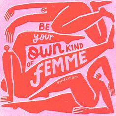 a poster with an image of a woman laying on her stomach and the words be your own kind of femme