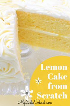 a lemon cake with white frosting is on a plate and has the words lemon cake from scratch