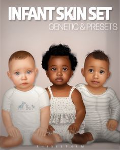 three babies sitting next to each other on top of a white background with the caption infant skin set genetic & presets