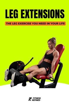 a woman sitting in a chair with the text leg extensions