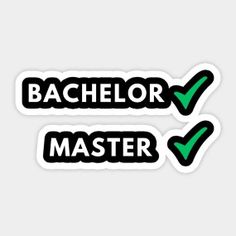 two stickers with the words bachelor and master in black on each side, one has a green check mark