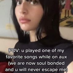 a girl with black hair and bangs is looking at the camera while text reads pov u played one of my favorite songs while on aux we are now soul