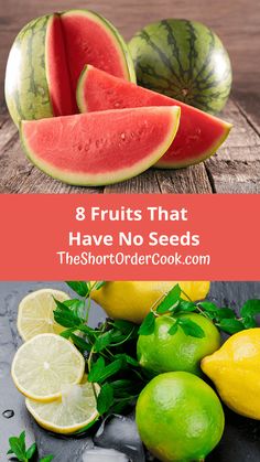 watermelon, lemons and limes with the words 8 fruits that have no seeds