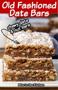 old fashioned date bars stacked on top of each other with text overlay that reads, old fashioned date bars chewy date and nut bars