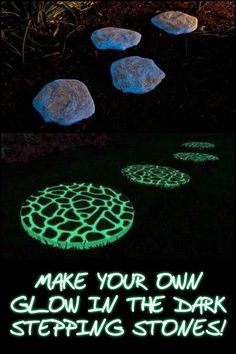 glow in the dark stepping stones with text that reads make your own glow in the dark stepping stones