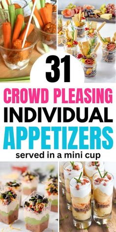 several small desserts with the words 31 crowd pleasing individual appetizers served in mini cups