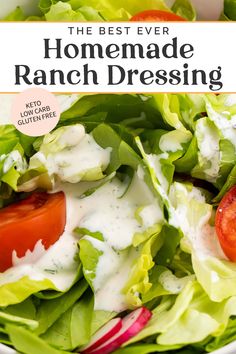 the best ever homemade ranch dressing in a bowl with lettuce, tomatoes and onions