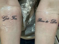 two people with tattoos on their arms that say, get the don't to die