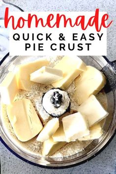 homemade quick and easy pie crust in a food processor with text overlay that reads homemade quick and easy pie crust