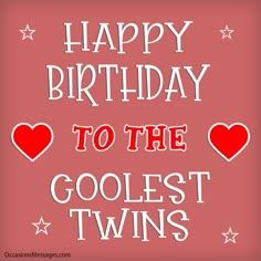 happy birthday to the coolest twins with two hearts and stars on it's red background