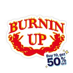 a sticker that says burnin'up buy 10 get 50 % off on it