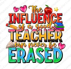 the influence of a good teacher can never be erased