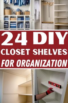 closet shelves with the words 24 diy closet shelvings for organization on them