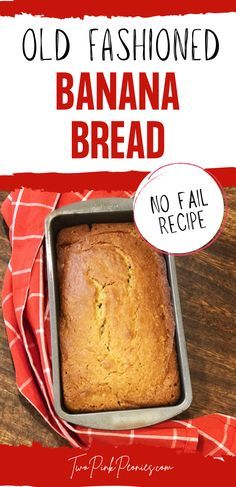 an old fashioned banana bread in a pan on a wooden table with text overlay