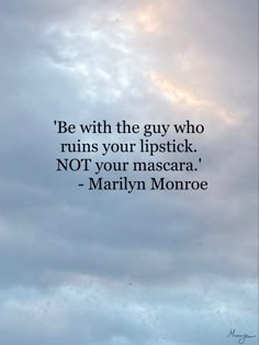 an airplane flying in the sky with a quote on it that says be with the guy who ruins your lipstick not your mascara - marilyn monroe