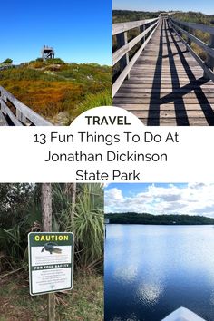 a wooden bridge over water with the words travel 13 fun things to do at jonathan dickinson state park