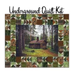 an image of a cabin in the woods surrounded by trees and grass with text overlay that reads, underground quilt kit