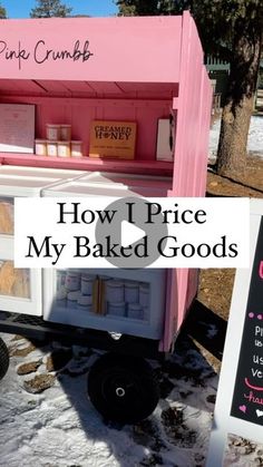 an ice cream cart with the words how i price my baked goods written on it