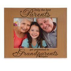 an oak frame with the words, only the best parents get framed to grandparents