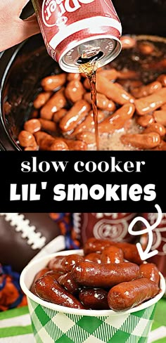 a bowl full of hot dogs and a can of coke being poured on them with the words slow cooker lil's smokies