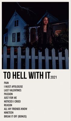 a poster with the words to hell with it in front of a white picket fence