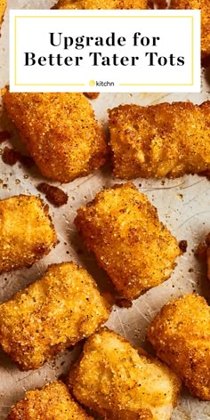 fried tater tots on parchment paper with the words upgrade for better tater tots