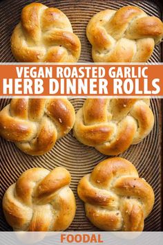 vegan roasted garlic herb dinner rolls on a plate with text overlay that reads, vegan roasted garlic herb dinner rolls